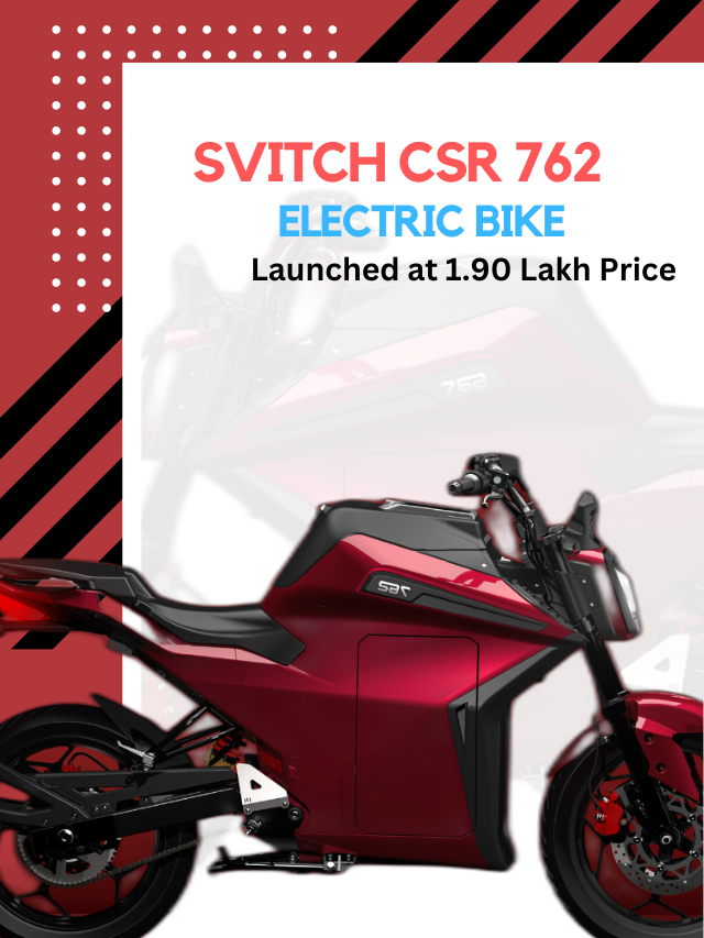 Svitch CSR 762 High-Performance Electric Bike Launched at 1.90 Lakh Price