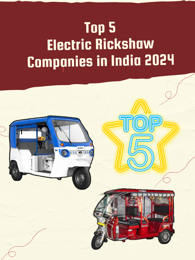 Top 5 Electric Rickshaw Companies in India 2024