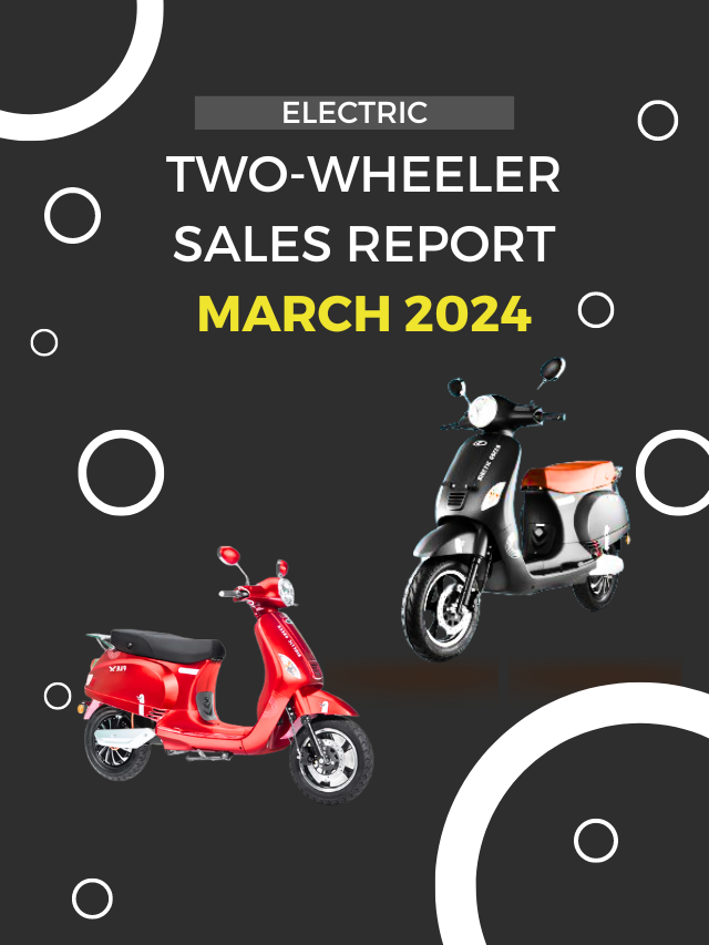 Electric Two-Wheeler Sales Report March 2024